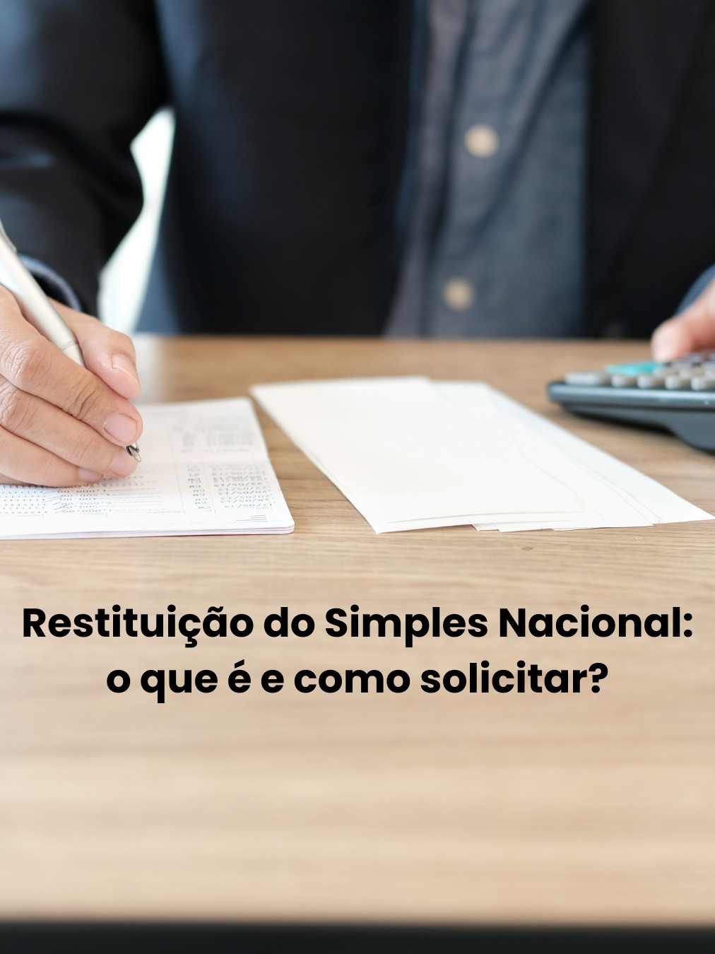 Restituicão do Simples Nacional: o que é e como solicitar?