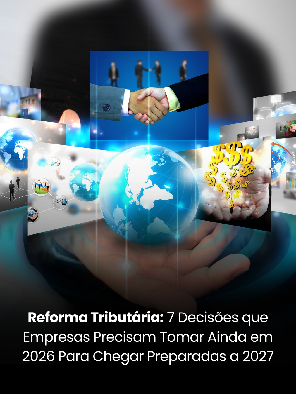 Reforma Tributária: 7 Decisões que Empresas Precisam Tomar Ainda em 2026 para Chegar Preparadas a 2027