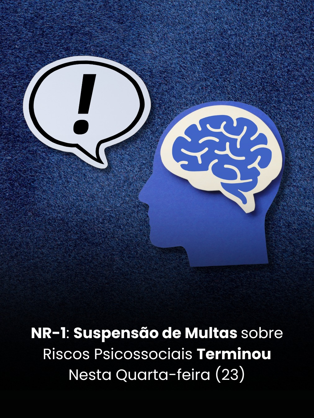 NR-1: Suspensão de Multas sobre Riscos Psicossociais Terminou Nesta Quarta-feira (23)
