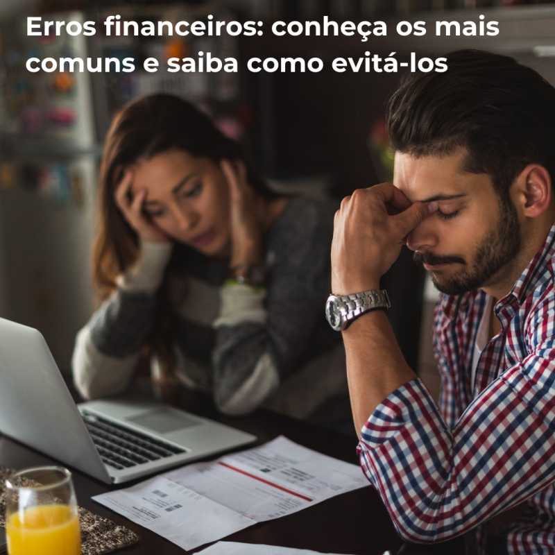 Connect Contabilidade Erros Financeiros Conheça Os Mais Comuns E Saiba Como Evitá Los 9372