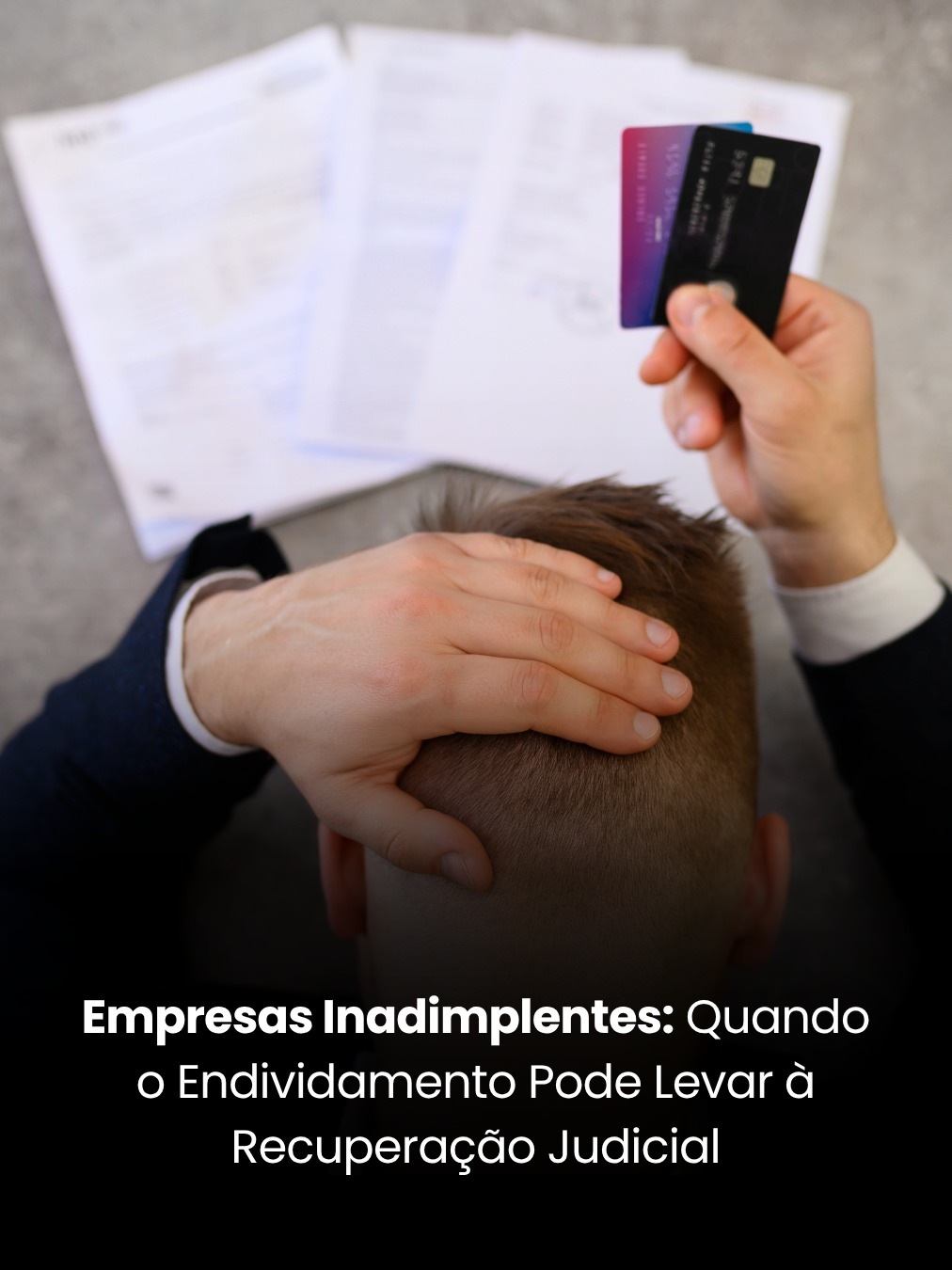Empresas Inadimplentes: Quando o Endividamento Pode Levar à Recuperação Judicial