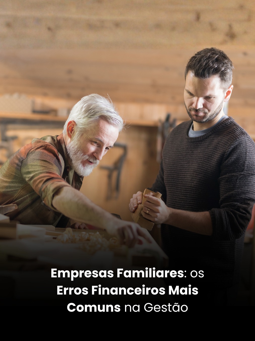Empresas Familiares: os Erros Financeiros Mais Comuns na Gestão