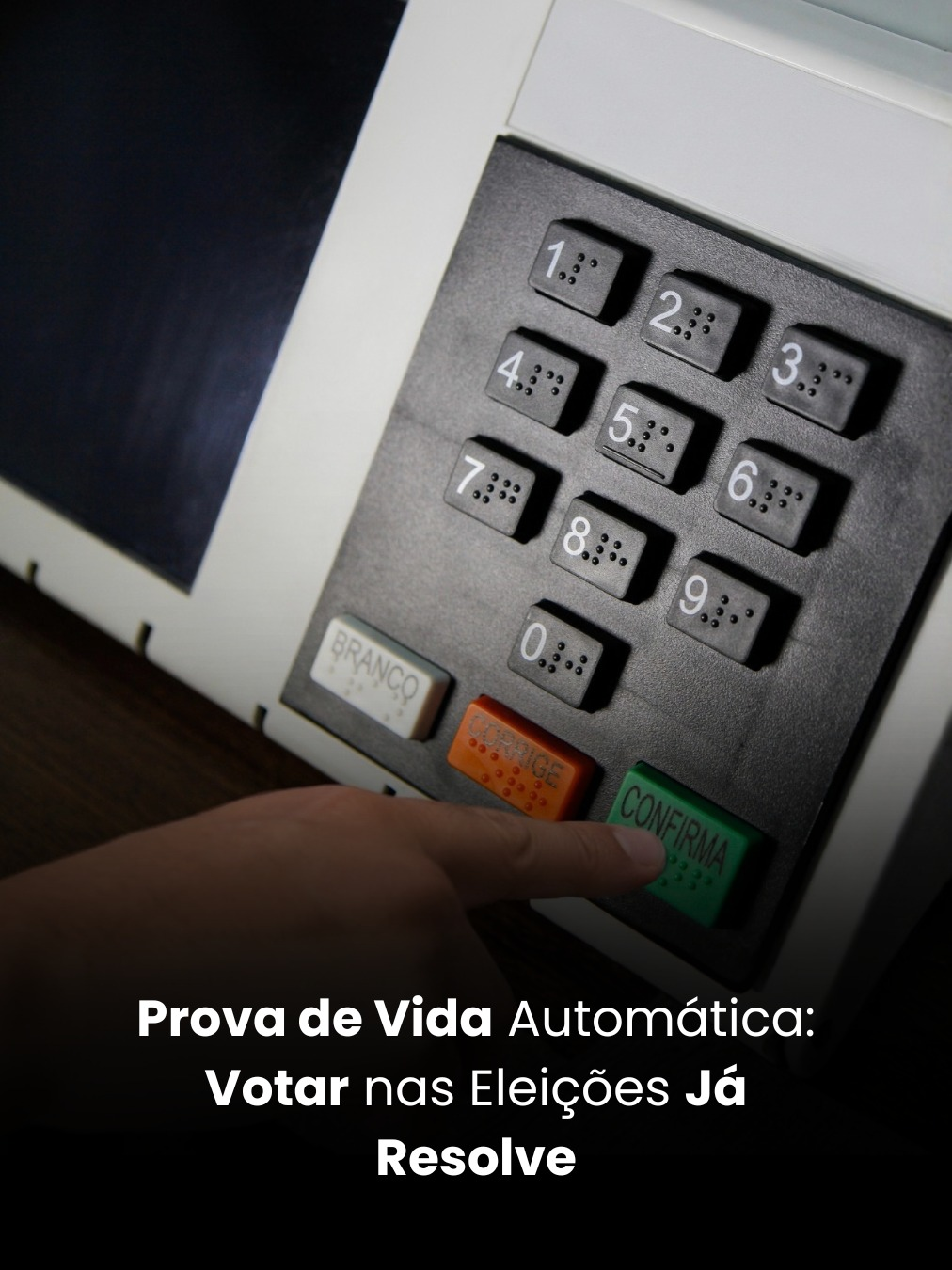 Prova de Vida Automática: Votar nas Eleições Já Resolve