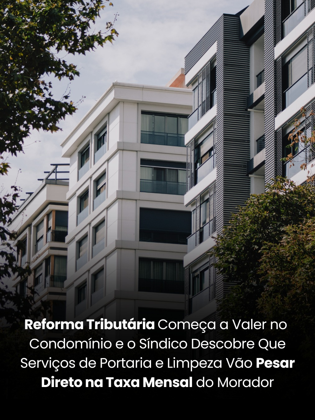 Reforma Tributária Começa a Valer no Condomínio e o Síndico Descobre Que Serviços de Portaria e Limpeza Vão Pesar Direto na Taxa Mensal do Morador