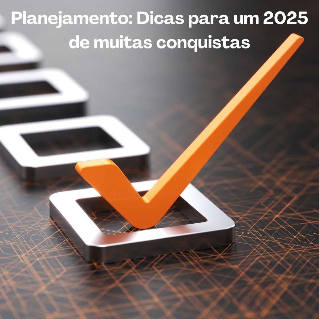 Planejamento: Dicas para um 2025 de muitas realizações