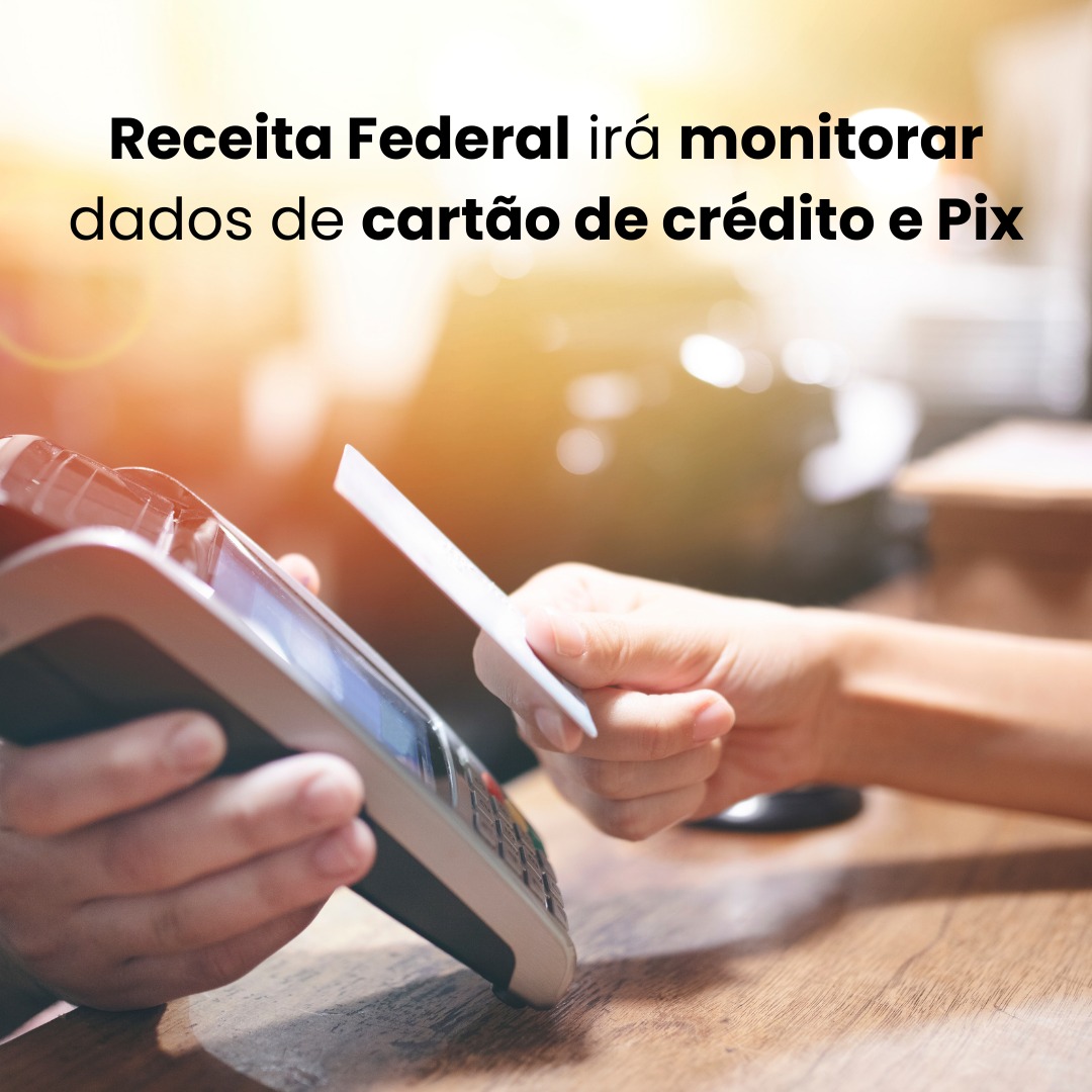 Receita Federal irá supervisionar informações de cartão de crédito e Pix