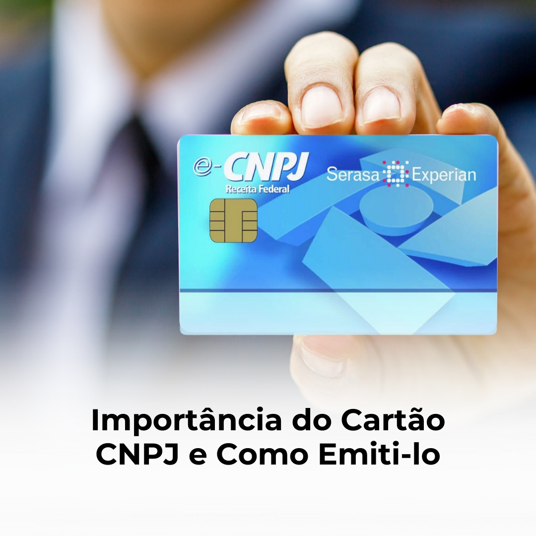 Importância do Cartão CNPJ e Como Emiti-lo